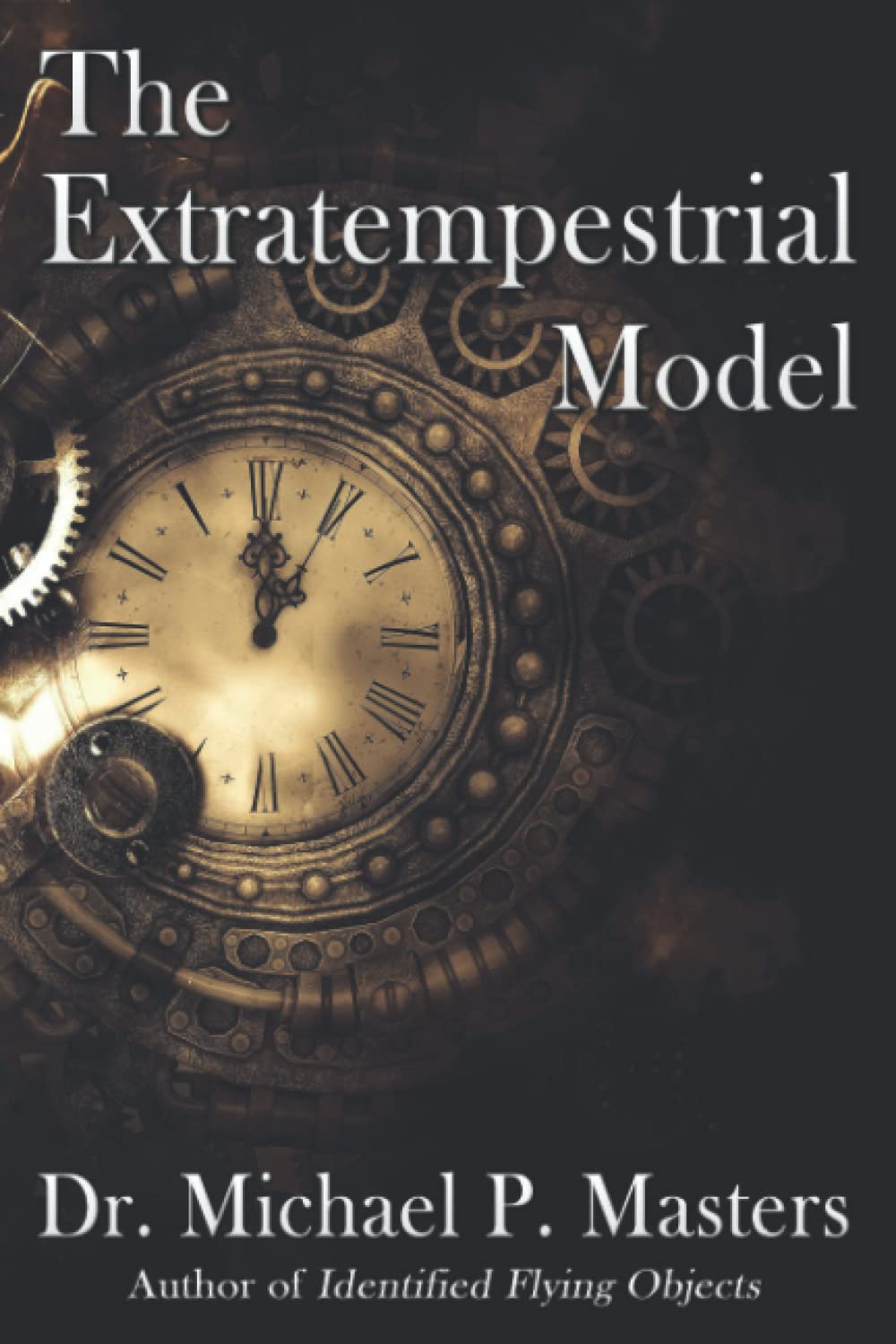 The Extratempestrial Model by Dr. Michael P. Masters audiobook cover