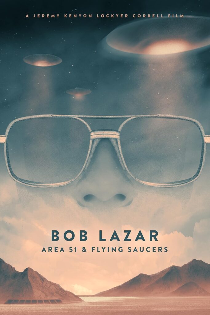 Official poster for the 2018 documentary Bob Lazar: Area 51 & Flying Saucers, directed by Jeremy Corbell